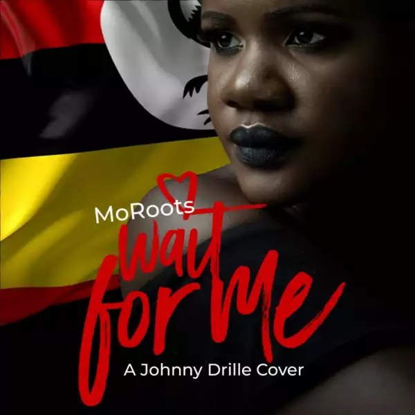 Moroots - Wait For Me (johnny Drille